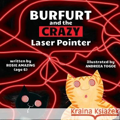 Burfurt and the Crazy Laser Pointer Andreea Togoe Rosie Amazing 9781990292194 Annelid Press