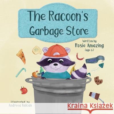 The Racoon's Garbage Store Andreea Balcan Rosie Amazing  9781990292378