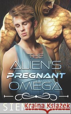 The Alien's Pregnant Omega Sienna Sway   9781990307522 Blue Crescent Books