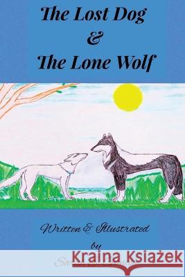 The Lost Dog and the Lone Wolf Sarah Elizabeth Ganesh 9781990330285