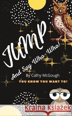 Jump and Say Who-Who Cathy McGough   9781990332357 Cathy McGough (Stratford Living Publishing