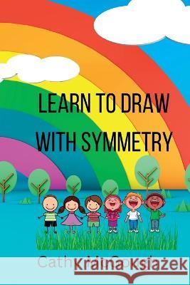 Learn To Draw With Symmetry Cathy McGough   9781990332517 Cathy McGough (Stratford Living Publishing)