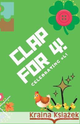 Clap for 4! Cathy McGough   9781990332678 Cathy McGough (Stratford Living Publishing)