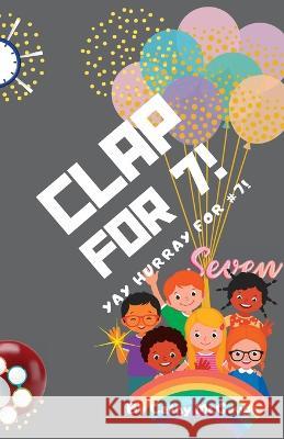 Clap for 7! Cathy McGough   9781990332708 Cathy McGough (Stratford Living Publishing)