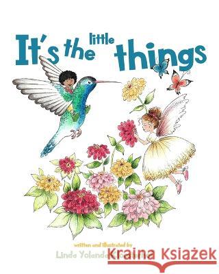 It\'s the Little Things Linda Yolanda Kloosterhof 9781990336249 Blurb