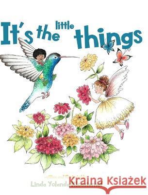 It\'s the Little Things Linda Yolanda Kloosterhof 9781990336256 Blurb