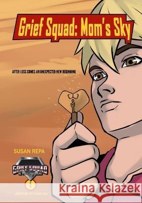 Grief Squad: Mom\'s Sky Dimas Yuli Susan Repa 9781990336423