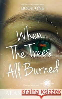 When The Trees All Burned Alanna Rusnak 9781990336942 Chicken House Press