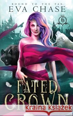 Fated Crown Eva Chase 9781990338120