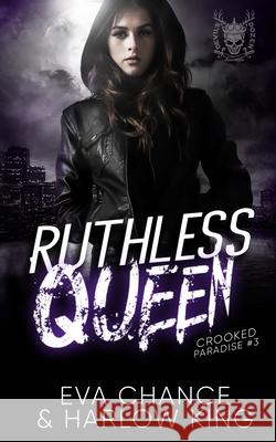 Ruthless Queen Eva Chance Harlow King 9781990338168 Ink Spark Press