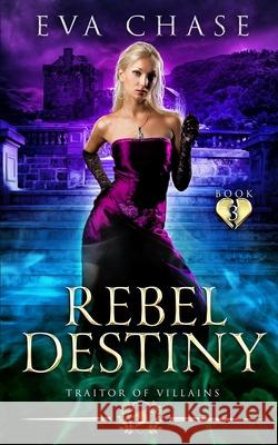 Rebel Destiny Eva Chase 9781990338212