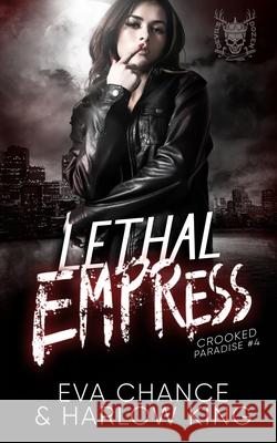 Lethal Empress Eva Chance Harlow King 9781990338243 Ink Spark Press