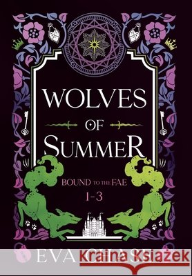 Wolves of Summer: Bound to the Fae - Books 1-3 Eva Chase   9781990338908 Ink Spark Press