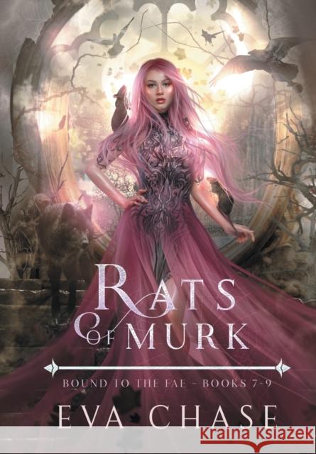 Rats of Murk: Bound to the Fae - Books 7-9 Eva Chase   9781990338946 Ink Spark Press