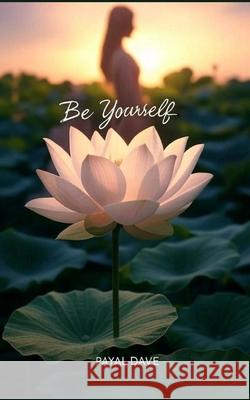 Be Yourself Payal Dave 9781990349560