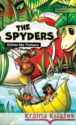 The Spyders: Slither Me Timbers Vesta L. Giles Rebecca McKerchar 9781990353031 Vandelso Press
