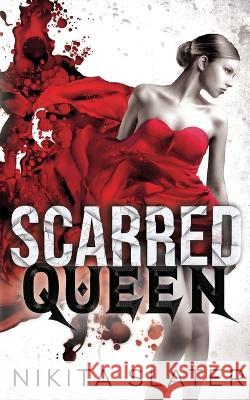 Scarred Queen: Eine Mafia Dark Romance Nikita Slater   9781990355417 Nikita Slater Writing Services Ltd.