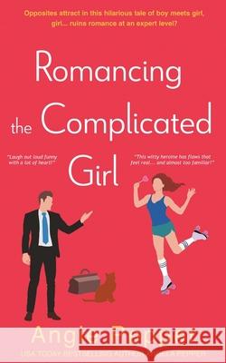 Romancing the Complicated Girl Angie Pepper 9781990367250 Angela Pepper Publishing