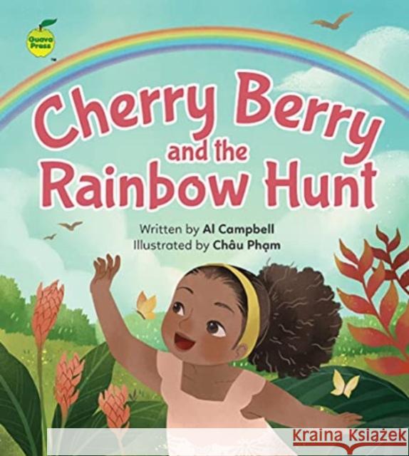 Cherry Berry and the Rainbow Hunt Al Campbell Chau Pham  9781990380174