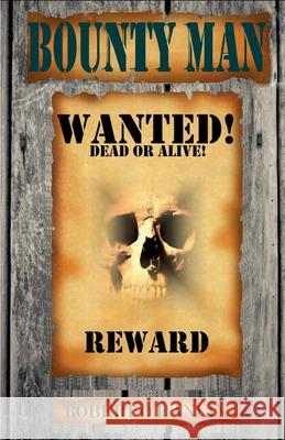 Bounty Man Robert O' Hanlin 9781990394294 Robert O' Hanlin