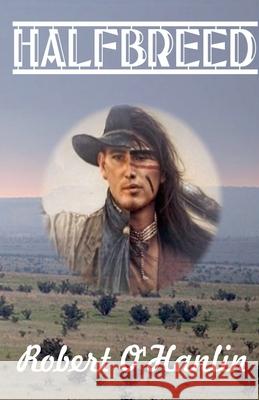 Halfbreed Robert O' Hanlin 9781990394362 Robert O' Hanlin