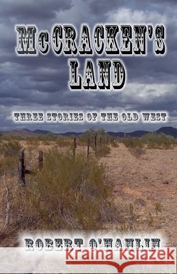 McCracken's Land Robert O' Hanlin 9781990394430 Robert O' Hanlin