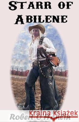 Starr of Abilene Robert O' Hanlin 9781990394515 Robert O' Hanlin
