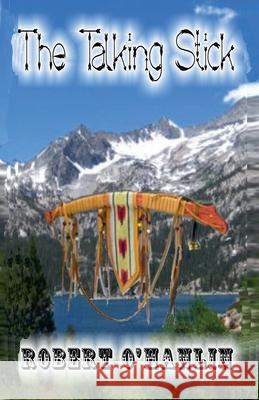 The Talking Stick Robert O' Hanlin 9781990394676 Robert O' Hanlin