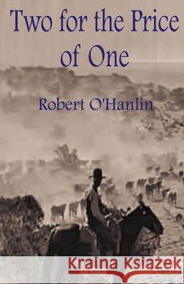 Two for the Price of One Robert O' Hanlin 9781990394720 Robert O' Hanlin