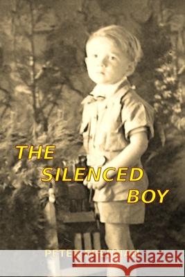 The Silenced Boy Peter Freeman 9781990415357 Ensilwood Publishing