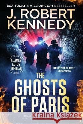 The Ghosts of Paris J Robert Kennedy 9781990418457 UnderMill Press