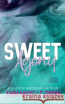 Sweet Agony Emmanuelle Snow   9781990429583 Smart Lily Publishing Inc