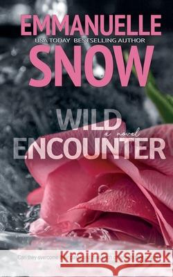 Wild Encounter Emmanuelle Snow   9781990429644 Smart Lily Publishing Inc