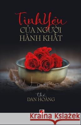 Tình Yêu Của Người Hành Khất Hoang, Dan 9781990434051 Nhan Anh Publisher