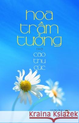 Hoa Trầm Tưởng Cao, Thu Cuc 9781990434150 Nhan Anh Publisher