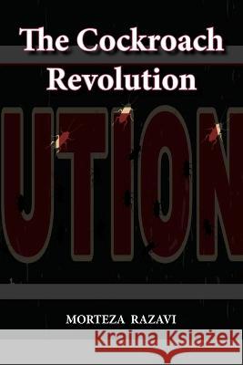 The Cockroach Revolution Morteza Razavi 9781990451744 Top Ten Award International Network
