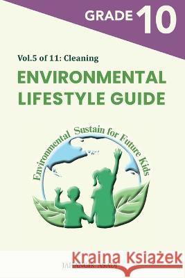 Environmental Lifestyle Guide Vol.5 of 11: For Grade 10 Students Jahangir Asadi 9781990451799 Silosa Consulting Group (Scg)