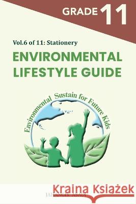 Environmental Lifestyle Guide Vol.6 of 11: For Grade 11 Students Jahangir Asadi 9781990451805 Top Ten Award International Network