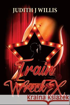Train Wreck X Judith J. Willis 9781990452154 978-1-990452-15-4