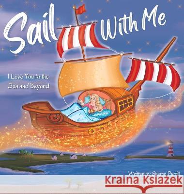Sail With Me: I Love You to the Sea and Beyond (Mother and Son Edition) Sharon Purtill Tamara Piper  9781990469299 Dunhill Clare Publishing