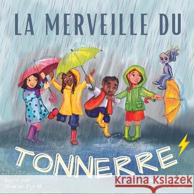 La Merveille du Tonnerre: Les Conseils d\'un Orage Sharon Purtill Tamara Piper 9781990469336