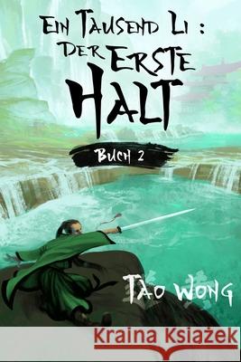 Ein Tausend Li: Der erste Halt: Ein Wuxia Kultivation Fantasy Epos Wong, Tao 9781990491542 Starlit Publishing