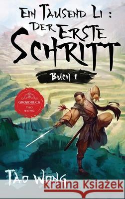 Ein Tausend Li: Der erste Schritt: Ein Wuxia Kultivation Fantasy Epos (Großdruck) Wong, Tao 9781990491788 Starlit Publishing