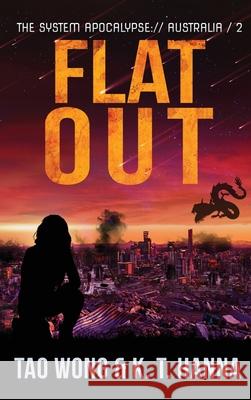 Flat Out: A Post-Apocalyptic LitRPG Tao Wong K. T. Hanna 9781990491825 Starlit Publishing