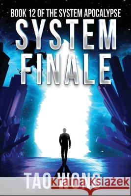 System Finale: An Apocalyptic Space Opera LitRPG Tao Wong 9781990491832 Starlit Publishing