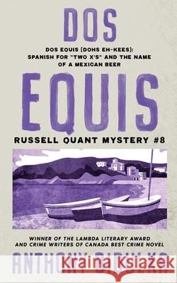 Dos Equis: Russell Quant Mystery #8 Anthony Bidulka 9781990495069 Bon Vivant Books
