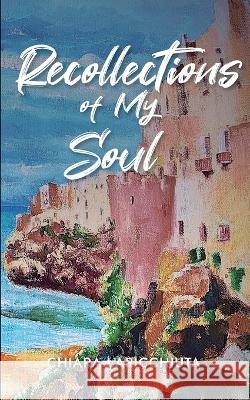 Recollections of My Soul Chiara Laricchiuta   9781990496196