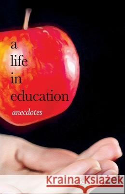 A Life in Education: Anecdotes Debora Resnick 9781990496936