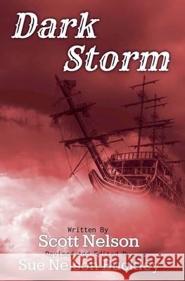 Dark Storm Sue Nelson Buckley                       Scott Nelson 9781990499333 Sue Nelson Buckley