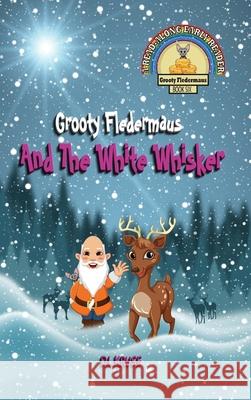 Grooty Fledermaus And The White Whisker - Book Six D. L. Kruse 9781990504013 Dream Quest Publishing